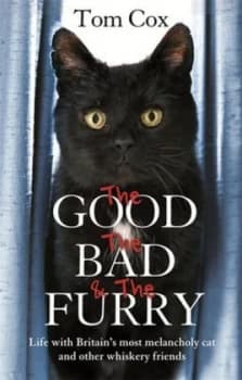 The Good the Bad and the Furry by Tom Cox Paperback