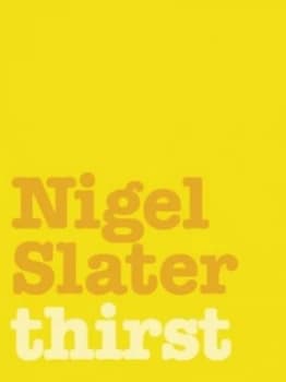 Thirst by Nigel Slater Paperback