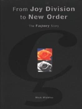 From Joy Division to New Order by Mick Middles Book