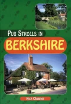 Pub Strolls in Berkshire by Nick Channer Book