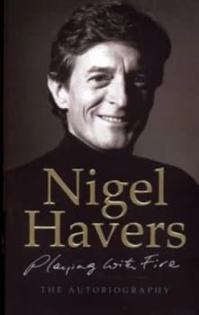 Playing with Fire by Nigel Havers Hardback