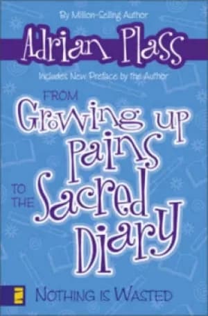 From growing up pains to the sacred diary by Adrian Plass