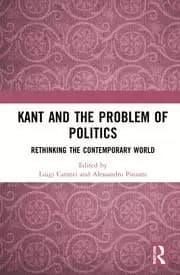 Kant and the Problem of Politics Rethinking the Contemporary World