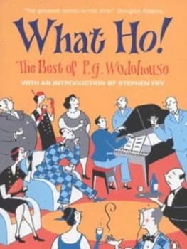 What Ho by P G Wodehouse Book
