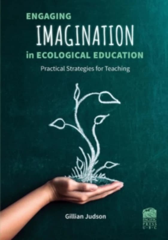 Engaging Imagination in Ecological Education : Practical Strategies for Teachers Paperback / softback