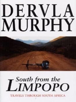 South from the Limpopo by Dervla Murphy Hardback