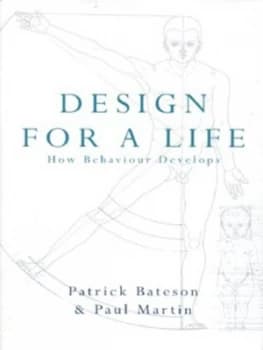 Design for a Life by Patrick Bateson and Paul Martin Hardback
