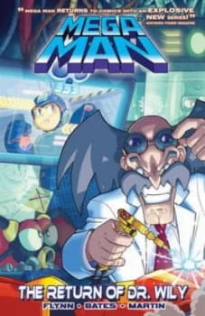 Mega Man. Volume Three the Return of Dr. Wily by Ian Flynn Paperback