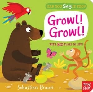 Can You Say It Too? Growl Growl by Sebastien Braun