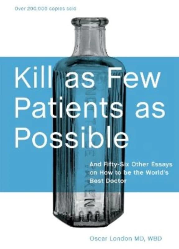 Kill As Few Patients As Possible by Oscar London Hardback