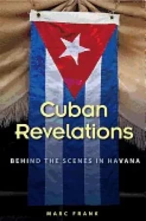 cuban revelations behind the scenes in havana
