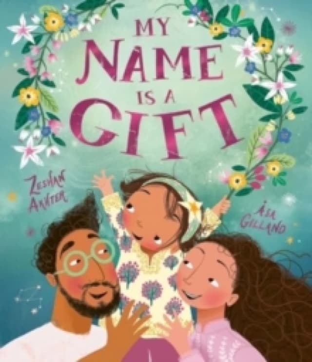 My Name is a Gift : A heartfelt celebration of the names we're given Paperback / softback
