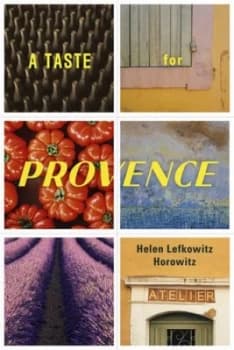A Taste for Provence by Helen Lefkowitz Horowitz Hardback