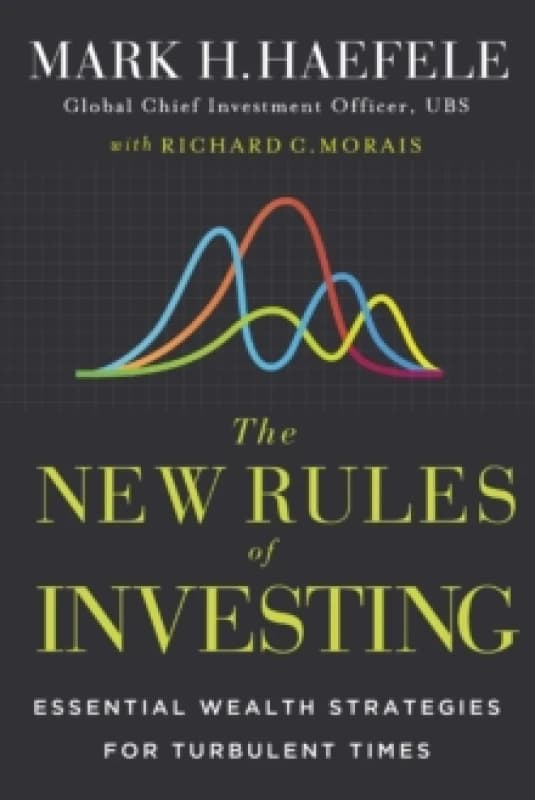 The New Rules of Investing : Essential Wealth Strategies for Turbulent Times Hardback