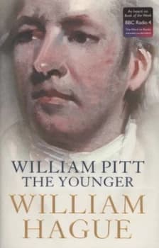 William Pitt the Younger by William Hague Hardback