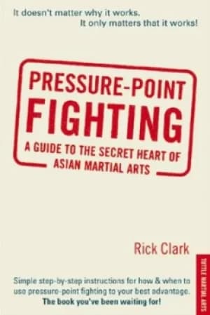 Pressure-point fighting by Rick Clark