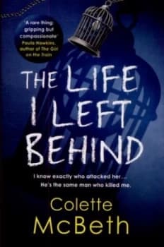 The Life I Left behind by Colette Mcbeth Paperback