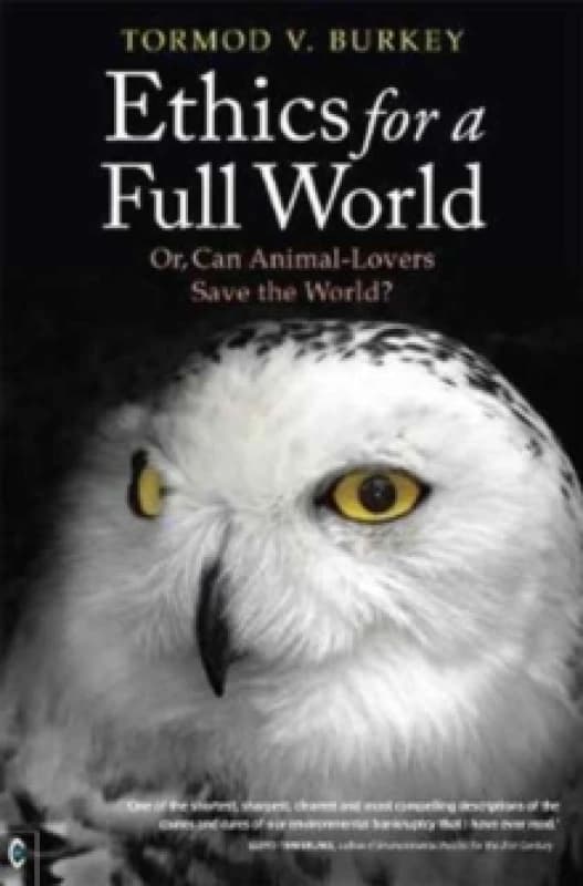 Ethics for a Full World : Or, Can Animal-Lovers Save the World? Paperback / softback