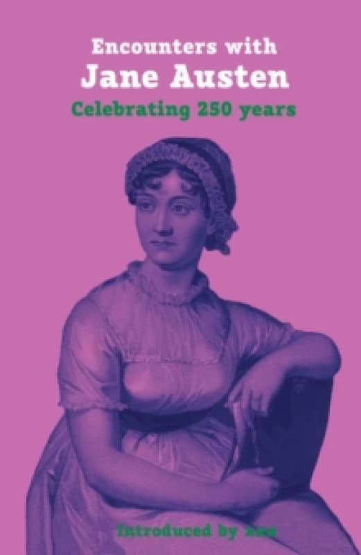Encounters with Jane Austen : Celebrating 250 Years Paperback / softback