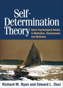 Self-Determination TheoryBasic Psychological Needs in Motivation Development and Wellness