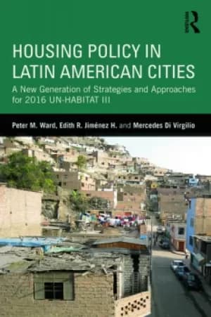 Housing Policy in Latin American CitiesA New Generation of Strategies and Approaches for 2016 UN-HABITAT III