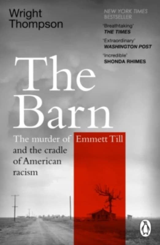 The Barn : The Murder of Emmett Till and the Cradle of American Racism Paperback / softback