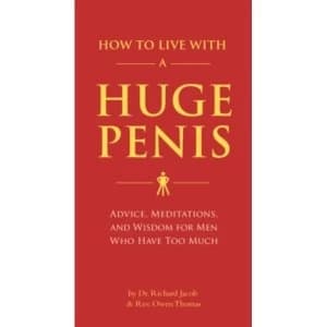 How to Live with a Huge Penis by Dr Owen Thomas, Richard Jacob (Paperback, 2009)