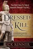 dressed to kill a biblical approach to spiritual warfare and armor