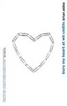 Bury My Heart at W H Smiths by Brian W Aldiss Book