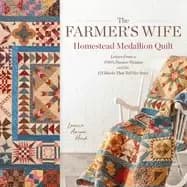 farmers wife homestead medallion quilt letters from a 1910s pioneer woman a