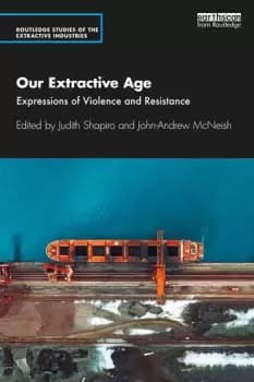 Our Extractive AgeExpressions of Violence and Resistance