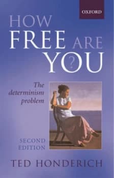 How Free Are You by Ted Honderich Book