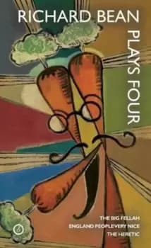 Richard bean - plays four by Richard Bean