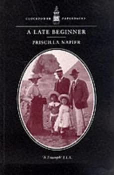 A Late Beginner by Priscilla Napier Paperback