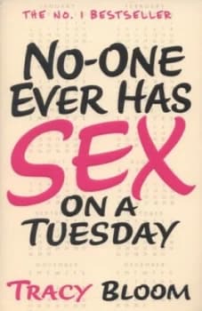 No-One Ever Has Sex on a Tuesday by Tracy Bloom Paperback