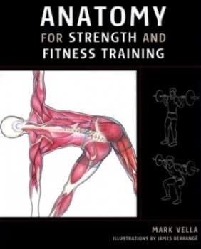 Anatomy for Strength and Fitness Training by Mark Vella Hardback