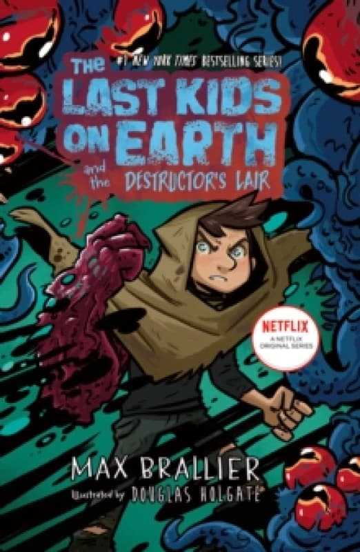The Last Kids on Earth and the Destructor's Lair : The Last Kids on Earth Paperback / softback