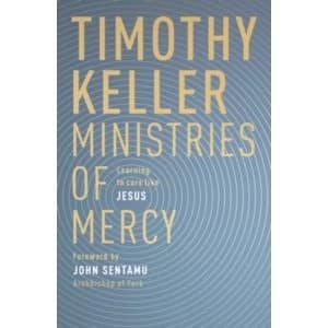 Ministries of Mercy : Learning to Care Like Jesus