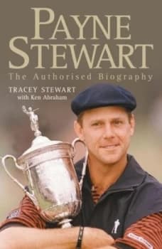 Payne Stewart by Tracey Stewart Paperback