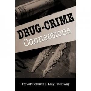 Drug-Crime Connections by Trevor Bennett Hardback