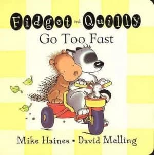 Fidget and Quilly Go Too Fast by Mike Haines Book