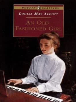 An Old-Fashioned Girl by Louisa May Alcott Paperback