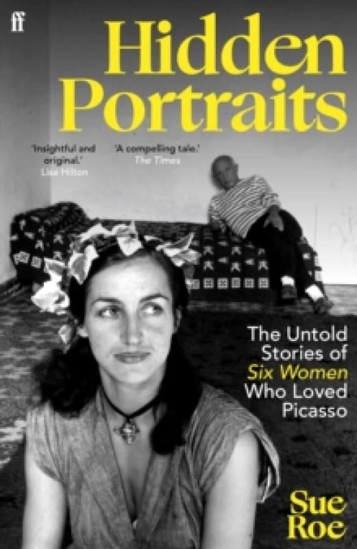 Hidden Portraits : The untold stories of six women who loved Picasso Paperback / softback