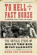 to hell on a fast horse updated edition the untold story of billy the kid a