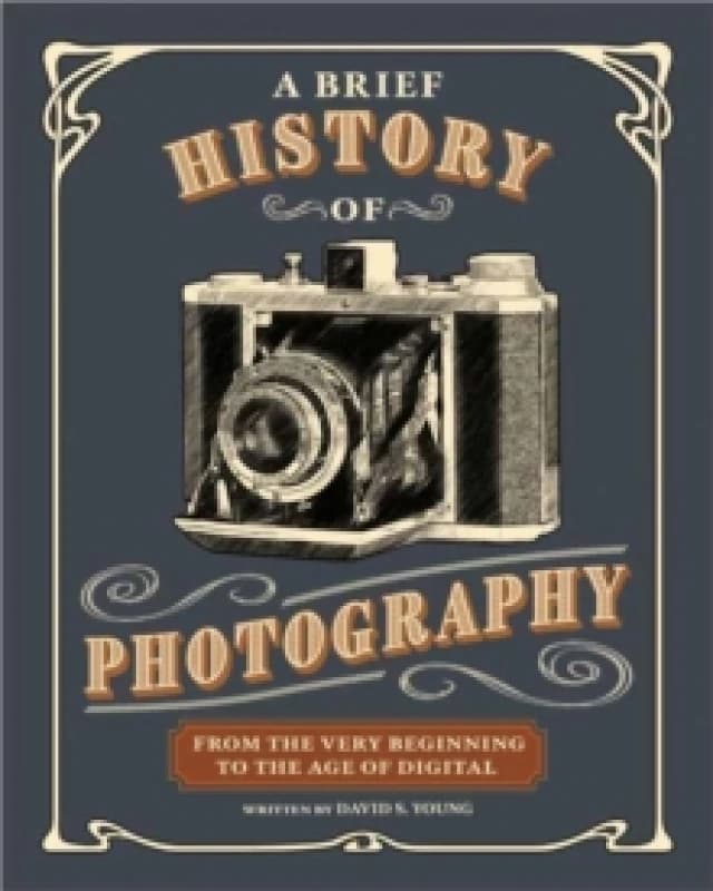 A Brief History of Photography : From the Very Beginning to the Age of Digital Paperback / softback