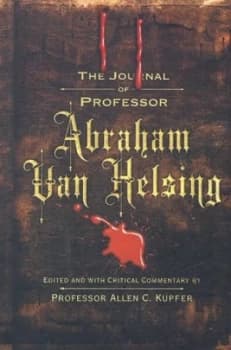 The Journal of Professor Abraham Van Helsing by Allen C Kupfer Hardback