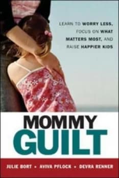 Mommy Guilt by Bort Paperback