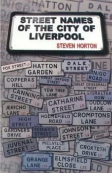 Street Names of the City of Liverpool by Steven Horton Paperback