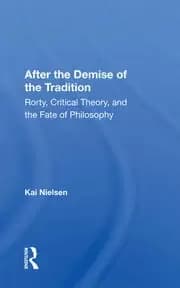 After The Demise Of The Tradition Rorty Critical Theory And The Fate Of Philosophy