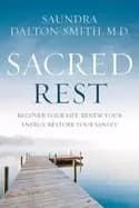 sacred rest recover your life renew your energy restore your sanity